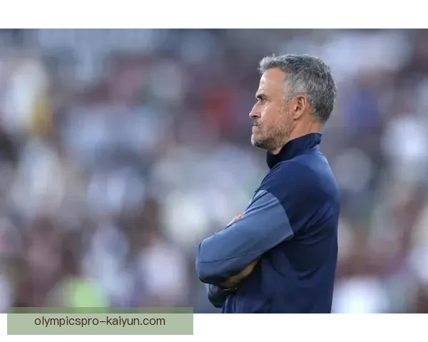 恩里克进攻层次分析：战术运用与球队表现逐渐恢复稳定